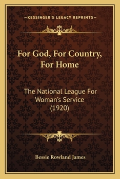 Paperback For God, For Country, For Home: The National League For Woman's Service (1920) Book