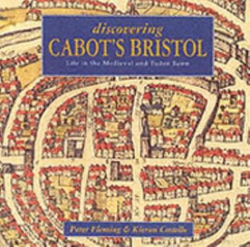 Paperback Discovering Cabot's Bristol Book