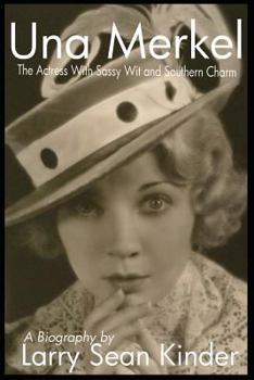 Paperback Una Merkel: The Actress with Sassy Wit and Southern Charm Book