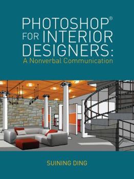 Paperback Photoshop(r) for Interior Designers: A Nonverbal Communication Book
