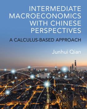 Paperback Intermediate Macroeconomics with Chinese Perspectives: A Calculus-Based Approach Book