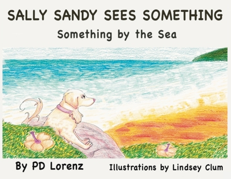 Paperback Sally Sandy Sees Something: Something by the Sea Book