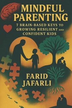 Paperback Mindful Parenting: 7 Brain-Based Keys to Growing Resilient and Confident Kids Book