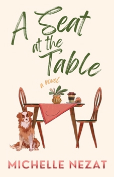 Paperback A Seat at the Table: A Contemporary Christian Redemption Story with a Hint of Romance Book