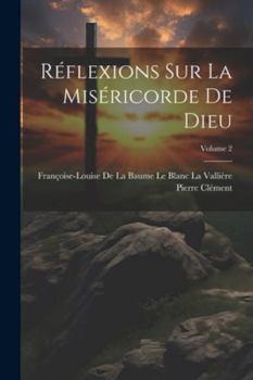 Paperback Réflexions Sur La Miséricorde De Dieu; Volume 2 [French] Book