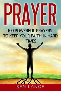 Paperback Prayer: 100 Powerful Prayers to Keep Your Faith in Hard Times Book