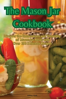 Paperback The Mason Jar Cookbook Book