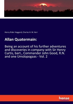 Paperback Allan Quatermain: Being an account of his further adventures and discoveries in company with Sir Henry Curtis, bart., Commander John Goo Book