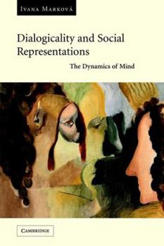 Paperback Dialogicality and Social Representations: The Dynamics of Mind Book