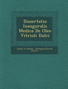 Paperback Dissertatio Inauguralis Medica de Oleo Vitrioli Dulci Book