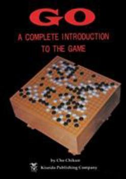 Go: A Complete Introduction to the Game - Book  of the Beginner and Elementary Go Books