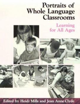 Paperback Portraits of Whole Language Classrooms: Learning for All Ages Book
