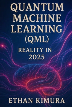 Paperback Quantum Machine Learning (QML): Reality in 2025 Book