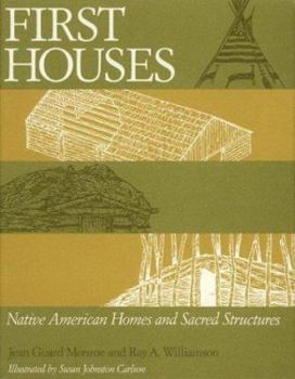Hardcover First Houses: Native American Homes and Sacred Structures Book