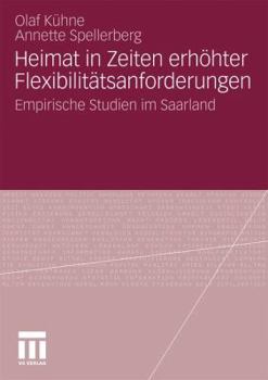 Paperback Heimat in Zeiten Erhöhter Flexibilitätsanforderungen: Empirische Studien Im Saarland [German] Book