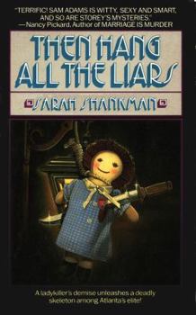 Then Hang All the Liars - Book #2 of the Samantha Adams