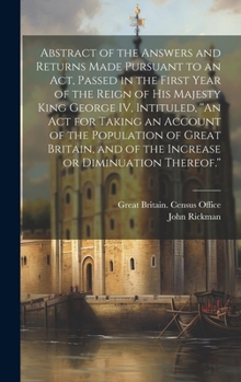 Hardcover Abstract of the Answers and Returns Made Pursuant to an act, Passed in the First Year of the Reign of His Majesty King George IV, Intituled, ''An act Book