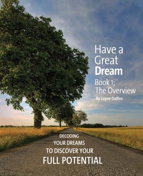 Paperback Have a Great Dream: Book 1; The Overview Book