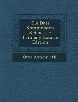 Paperback Die Drei Kommenden Kriege... [German] Book