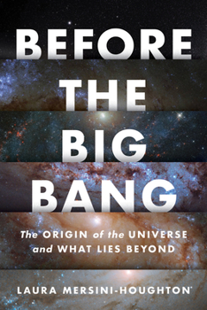 Hardcover Before the Big Bang: The Origin of the Universe and What Lies Beyond Book