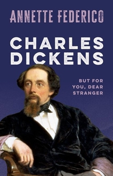 Paperback Charles Dickens: But for You, Dear Stranger Book
