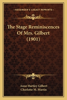 Paperback The Stage Reminiscences of Mrs. Gilbert (1901) Book