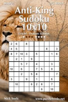 Paperback Anti-King-Sudoku 10x10 - Leicht bis Extrem Schwer - Band 2 - 276 Rätsel [German] Book