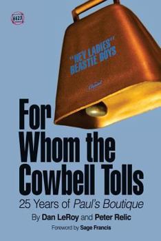 Paperback For Whom the Cowbell Tolls: 25 Years of Paul's Boutique Book
