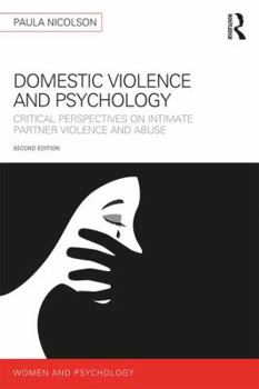 Paperback Domestic Violence and Psychology: Critical Perspectives on Intimate Partner Violence and Abuse Book
