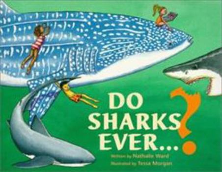 Paperback Do Sharks Ever...?: What You Really Want to Know about Sharks Book