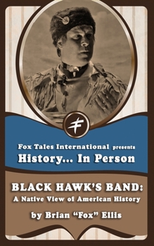 Paperback Black Hawk's Band: A Native View of American History Book