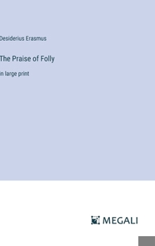 Hardcover The Praise of Folly: in large print Book