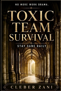 Paperback Toxic Team Survival: Stay Sane Daily Book
