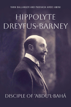 Paperback Hippolyte Dreyfus-Barney: Disciple of 'Abdu'l-Baha Book