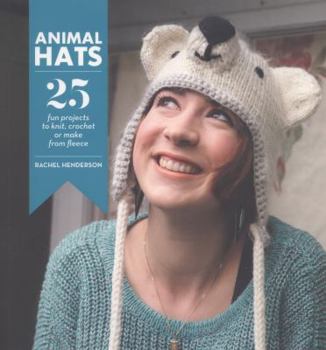 Paperback Animal Hats: 25 Fun Projects to Crochet, Knit and Applique. Rachel Henderson Book