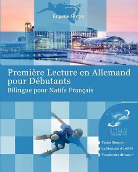 Paperback Première Lecture en Allemand pour Débutants: Bilingue pour Natifs Français [French] Book