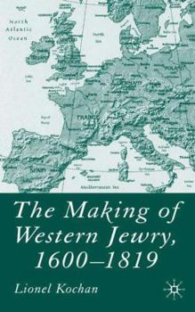 Hardcover The Making of Western Jewry, 1600-1819 Book