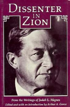 Hardcover Dissenter in Zion: From the Writings of Judah L. Magnes Book