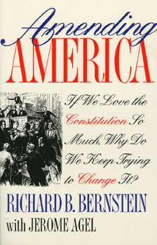 Paperback Amending America: If We Love the Constitution So Much, Why Do We Keep Trying to Change It? Book