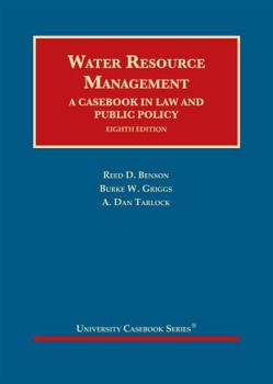 Hardcover Water Resource Management: A Casebook in Law and Public Policy (University Casebook Series) Book