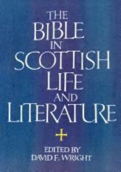 Paperback The Bible in Scottish Life and Literature Book