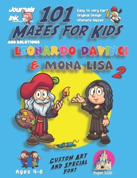 Paperback 101 Mazes For Kids 2: SUPER KIDZ Book. Children - Ages 4-8 (US Edition). Cartoon Leonardo & Mona Lisa w custom art interior. 101 Puzzles wit Book