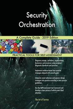 Paperback Security Orchestration A Complete Guide - 2019 Edition Book