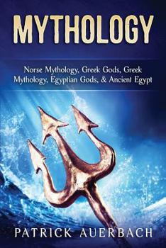 Paperback Mythology: Norse Mythology, Greek Gods, Greek Mythology, Egyptian Gods, & Ancient Egypt Book