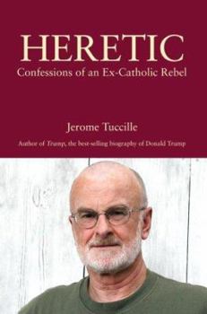 Paperback Heretic: Confessions of an Ex-catholic Rebel Book