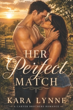 Her Perfect Match: A Carver Brothers Romance (Carver Brothers Series)