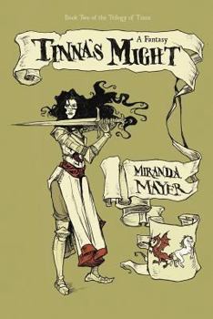 Paperback Tinna's Might: Book Two of the Trilogy of Tinna Book