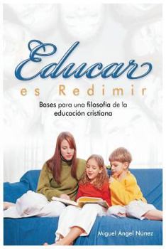 Paperback Educar es redimir: Bases para una filosofía de la educación cristiana [Spanish] Book