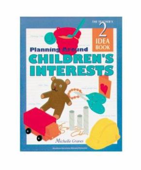 Paperback Planning Around Children's Interests: Teacher's Idea Book 2 Book
