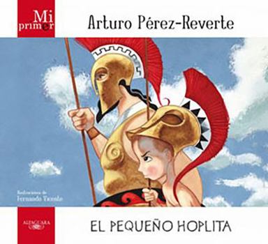 Hardcover Mi Primer Arturo Perez-Reverte: El Pequeño Hoplita [Spanish] Book